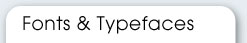 Fonts & Typefaces